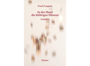 9783942788793 - In der Hand die klebrigen Münzen - Frank Lingnau Kartoniert (TB)