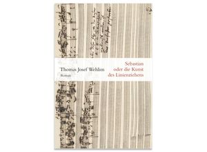 9783942955867 - Sebastian oder die Kunst des Linienziehens - Thomas Wehlim Gebunden