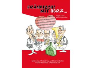 9783943037531 - Fränkisch mit Herz - Holger Mück Werner Aumüller Gebunden