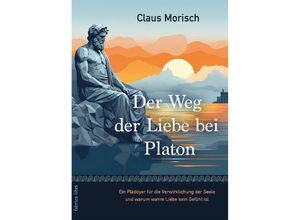 9783943304466 - fabrica libri   Der Weg der Liebe bei Platon - Claus Morisch Kartoniert (TB)