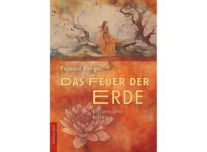 9783943304824 - fabrica libri   Das Feuer der Erde - Yvonne Ferger Kartoniert (TB)