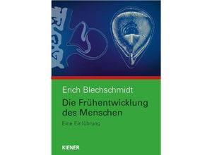 9783943324006 - Die Frühentwicklung des Menschen - Erich Blechschmidt Kartoniert (TB)