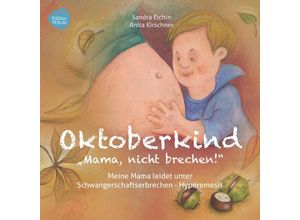 9783943411393 - Oktoberkind - Mama nicht brechen! - Sandra Eichin Anita Kirschner Kartoniert (TB)