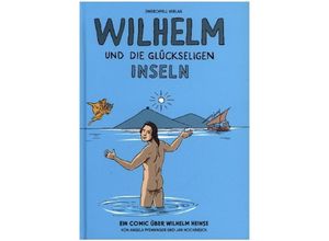 9783943547689 - Wilhelm und die glückseligen Inseln - Jan Hochbruck Angela Pfenninger Gebunden