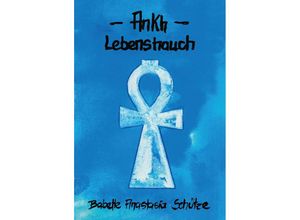 9783943622577 - Ankh - Lebenshauch - Babette Anastasia Schütze Gebunden