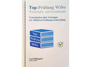 9783943665390 - Top Prüfung Wirtschafts- und Sozialkunde - Testaufgaben für die Abschlussprüfung - Claus-Günter Ehlert Kartoniert (TB)