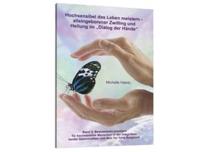 9783943729689 - Hochsensibel das Leben meistern - alleingeborener Zwilling undHeilung im Dialog der Hände - Michelle Haintz Kartoniert (TB)