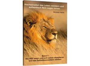 9783943729719 - Hochsensibel das Leben meistern und authentisch 
ein sagen lernen - Michelle Haintz Kartoniert (TB)