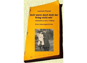 9783943810158 - Ach wenn doch bloß der Krieg nicht wär! - Leonore Paurat Kartoniert (TB)