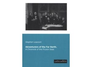 9783943850727 - Adventurers of the Far North - Stephen Leacock Kartoniert (TB)