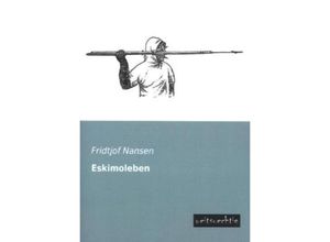 9783943850819 - Eskimoleben - Fridtjof Nansen Kartoniert (TB)