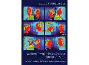 9783943897784 - Warum wir füreinander wichtig sind - Klaus Neundlinger Kartoniert (TB)