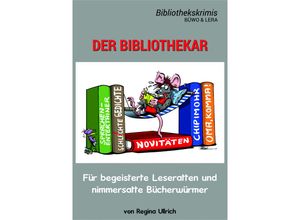 9783943965094 - Bibliothekskrimi Büwo & Lera   Der Bibliothekar - Regina Ullrich Gebunden