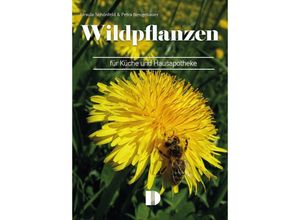 9783944102634 - Wildpflanzen für Küche und Hausapotheke - Ursula Schönfeld Petra Neugebauer Kartoniert (TB)