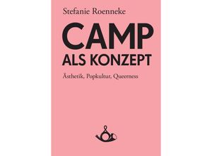 9783944298023 - Camp als Konzept - Stefanie Roenneke Taschenbuch