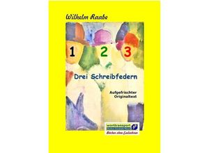 9783944324470 - Drei Schreibfedern - Wilhelm Raabe Kartoniert (TB)