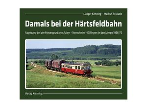 9783944390260 - Damals bei der Härtsfeldbahn - Ludger Kenning Markus Strässle Gebunden