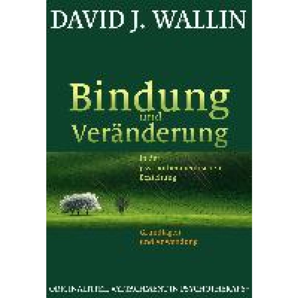 9783944476124 - Bindung und Veränderung in der psychotherapeutischen Beziehung - David J Wallin Kartoniert (TB) 9783944476124 - Bindung und Veränderung in der psychotherapeutischen Beziehung - David J Wallin Kartoniert (TB)