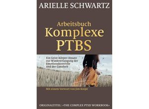 9783944476247 - Arbeitsbuch Komplexe PTBS - Arielle Schwartz Kartoniert (TB)