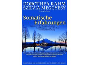 9783944476278 - Somatische Erfahrungen in der psychotherapeutischen und körpertherapeutischen Traumabehandlung Kartoniert (TB)