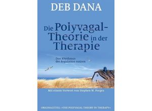 9783944476292 - Die Polyvagal-Theorie in der Therapie - Deb Dana Kartoniert (TB)