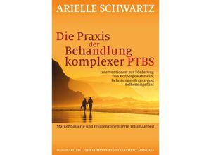 9783944476438 - Die Praxis der Behandlung komplexer PTBS - Arielle Schwartz Kartoniert (TB)