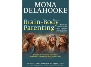 9783944476476 - Brain-Body Parenting - Mona Delahooke Kartoniert (TB)