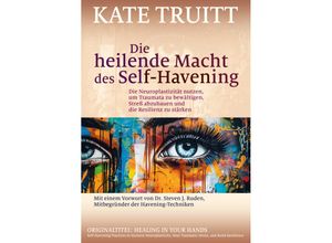 9783944476490 - Die heilende Macht des Self-Havening - Kate Truitt Kartoniert (TB)