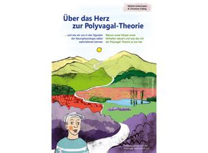 9783944476506 - Über das Herz zur Polyvagal-Theorie - Michel Ackermann Christine Fiebig Kartoniert (TB)