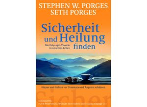 9783944476513 - Sicherheit und Heilung finden - Stephen W Porges Seth Porges Gebunden