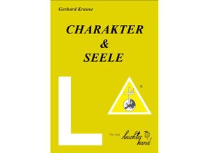 9783944562025 - Charakter & Seele - Gerhard Krause Geheftet