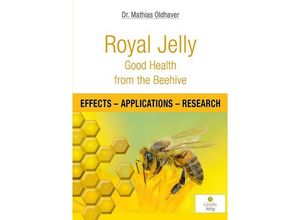 9783944592145 - Royal Jelly - Good Health from the Beehive - Mathias Oldhaver Kartoniert (TB)