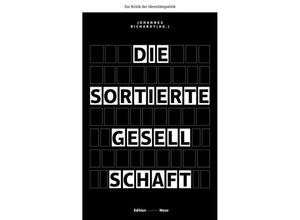 9783944610450 - Die sortierte Gesellschaft Kartoniert (TB)