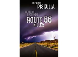 9783944755366 - Die Suche nach dem Route 66 Killer - Christian Piskulla Kartoniert (TB)