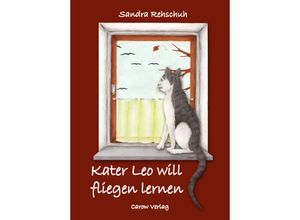 9783944873589 - Kater Leo will fliegen lernen - Sandra Rehschuh Corinna Arauner Gebunden