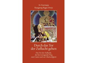 9783944885377 - Durch das Tor der Zuflucht gehen - Rangjiung Rigpe Dorje Kartoniert (TB)