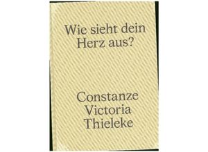 9783944903590 - Constanze Victoria Thieleke Wie sieht dein Herz aus? - Philipp Schreiner Gebunden