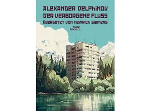 9783944985220 - Der verborgene Fluss - Alexander Delphinov Gebunden