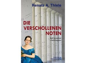 9783945025390 - Die verschollenen Noten - Renata A Thiele Kartoniert (TB)