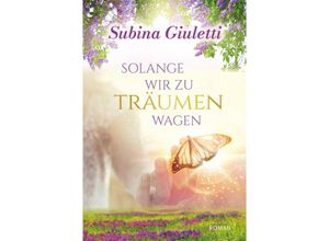 9783945098226 - Solange wir zu träumen wagen - Subina Giuletti Taschenbuch