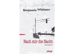 9783945133378 - Nach mir die Nacht - Benjamin Whitmer Kartoniert (TB)