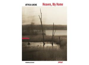 9783945133910 - Heaven My Home - Attica Locke Gebunden