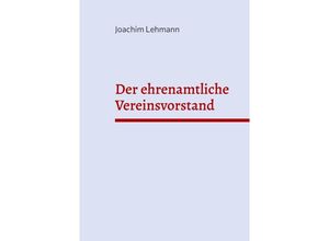 9783945202395 - Der ehrenamtliche Vereinsvorstand - Joachim Lehmann Gebunden