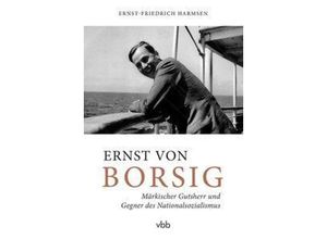 9783945256251 - Ernst von Borsig - Ernst-Friedrich Harmsen Gebunden