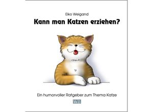 9783945258071 - Kann man Katzen erziehen? - Eiko Weigand Gebunden