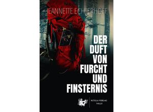 9783945287347 - Der Duft von Furcht und Finsternis - Jeannette Echterhoff Taschenbuch