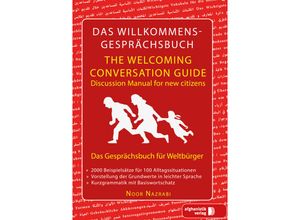 9783945348123 - Willkommens-Gesprächsbuch   Das Willkommens-Gesprächsbuch Deutsch - Englisch für Weltbürger The Welcoming Conversation Guide - Noor Nazrabi Gebunden