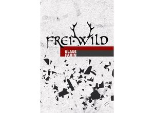 9783945398531 - FreiWild - Klaus Farin Gebunden