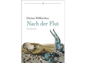 9783945400319 - Lyrik-Edition   Nach der Flut - Christa Wißkirchen Gebunden