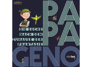 9783945400937 - PAPAGENO - Die Suche nach dem Zuhause der Phantasie - Thomas Auerswald Fabian Moretti Gebunden